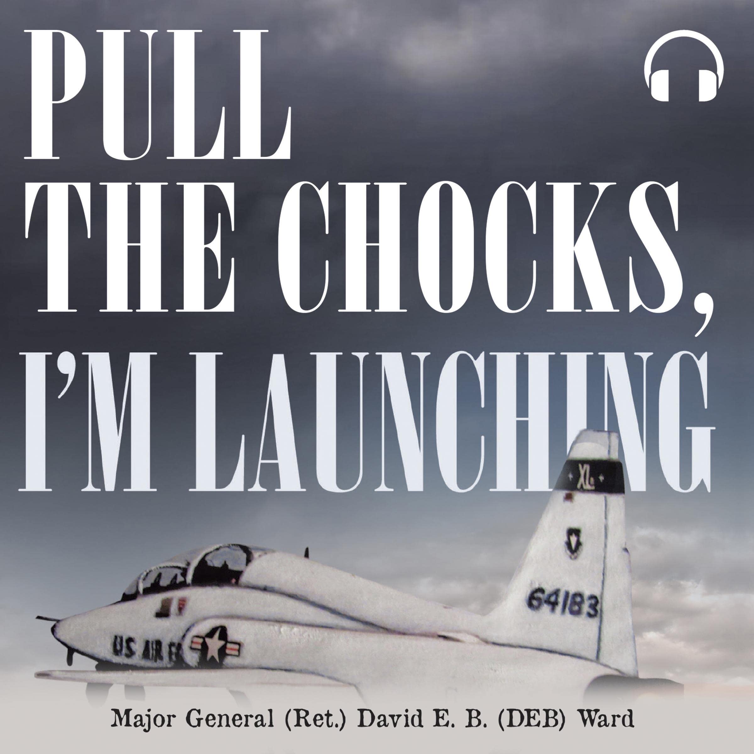 Pull the Chocks, I'm Launching