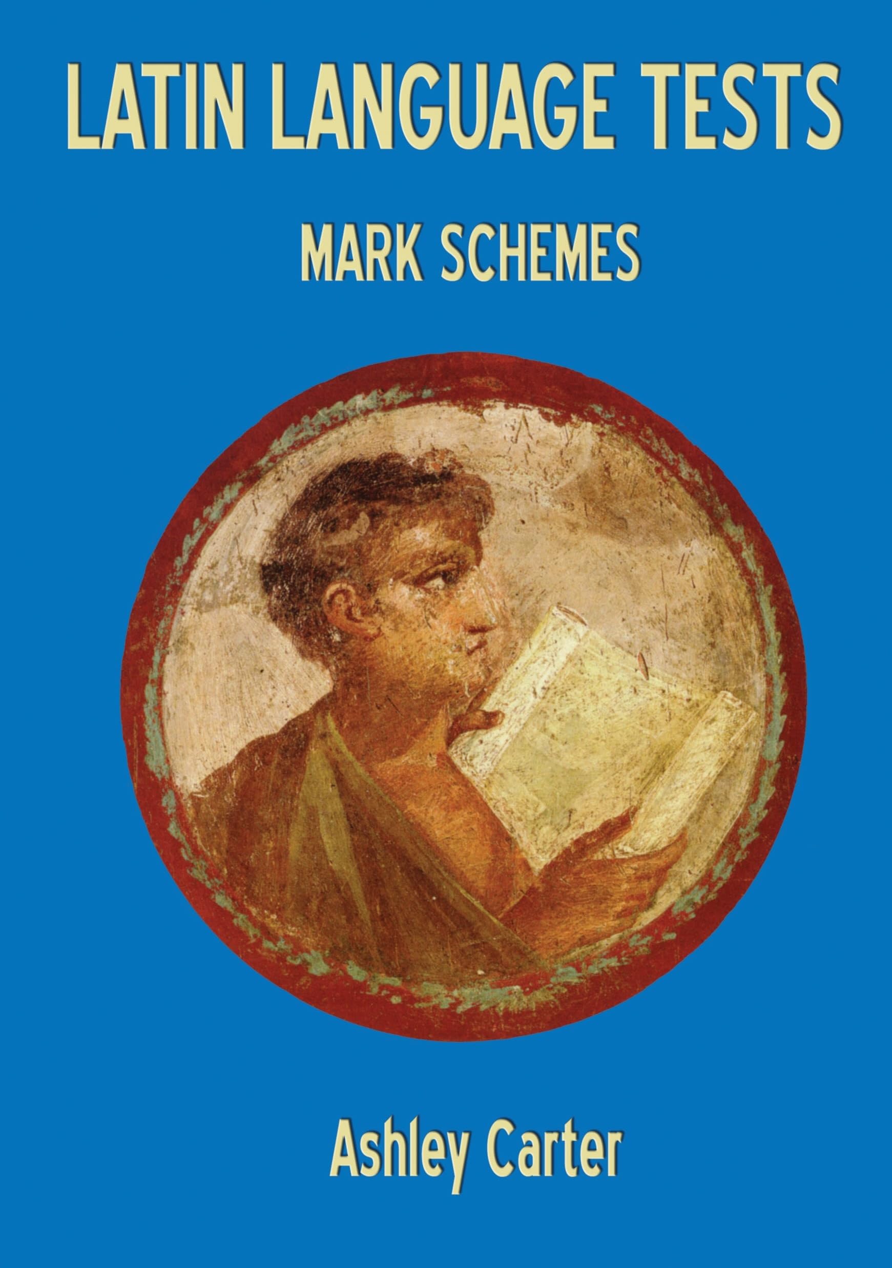 Latin Language Tests: Mark Schemes: Mark Schemes: Mark Schemes