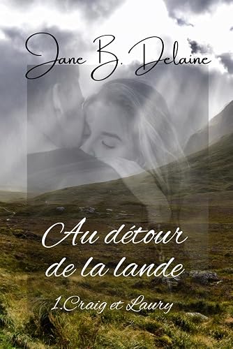 AU DÉTOUR DE LA LANDE: 1. Craig et Laury