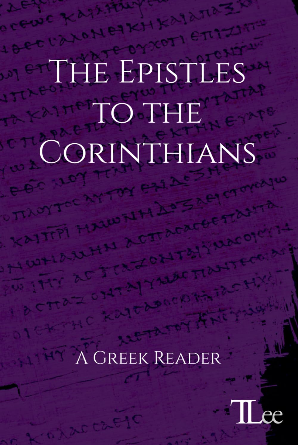 The Epistles to the Corinthians: A Greek Reader (Greek New Testament Readers)