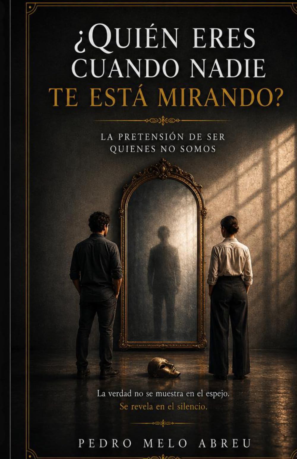 ¿Quién Eres Cuando Nadie Te Está Mirando?: El hombre y la mujer detrás de la máscara