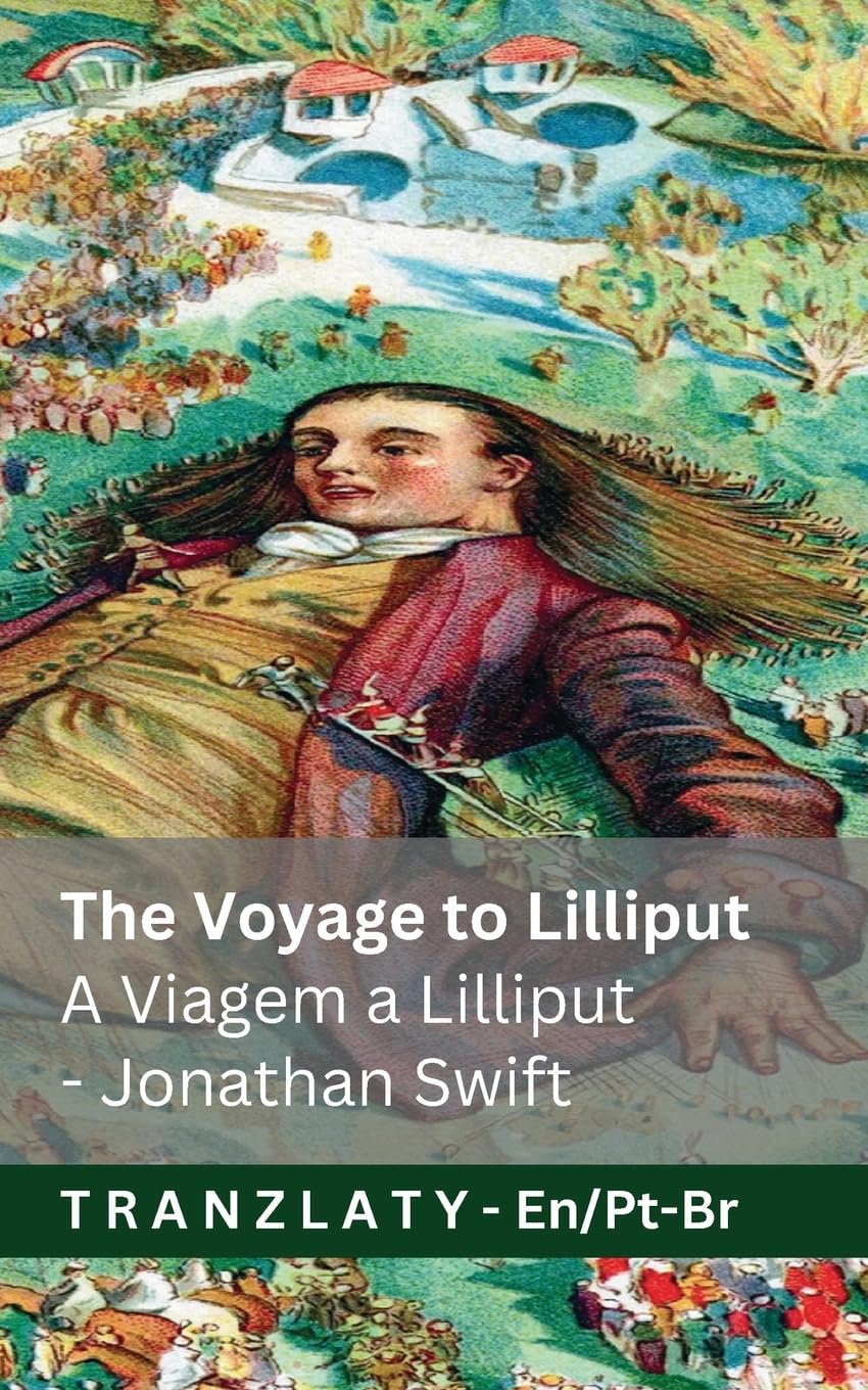 The Voyage to Lilliput / A Viagem a Lilliput (Gulliver's Travels / As Viagens de Gulliver): Tranzlaty English Português do Brasil