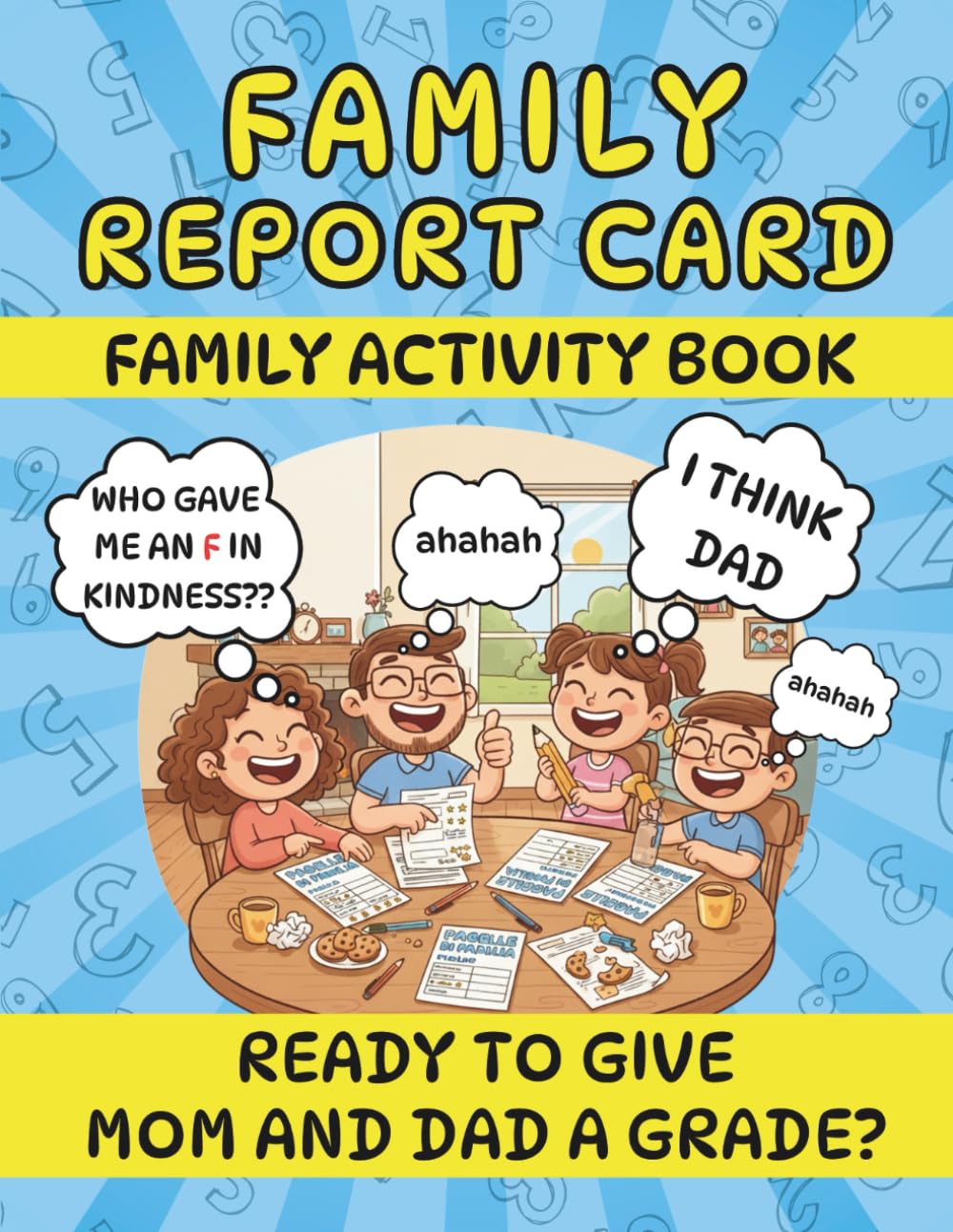 FAMILY REPORT CARD: 52-Week Activity Book to Strengthen Parent-Child Connection - Kids Grade Parents, Parents Grade Kids