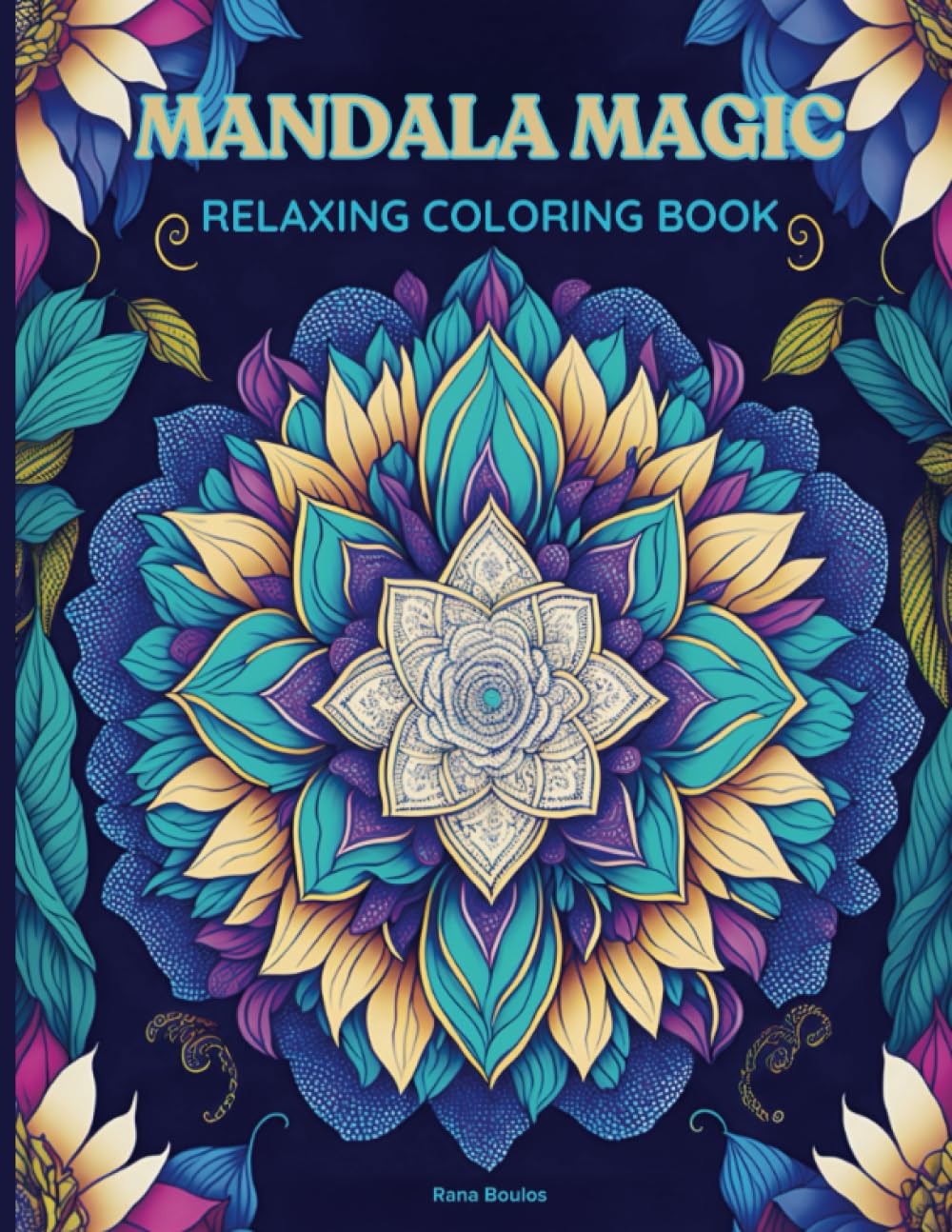 Mandala Magic: Relaxing Coloring Book - 100 Intricate Mandala Patterns that provide a calming coloring experience