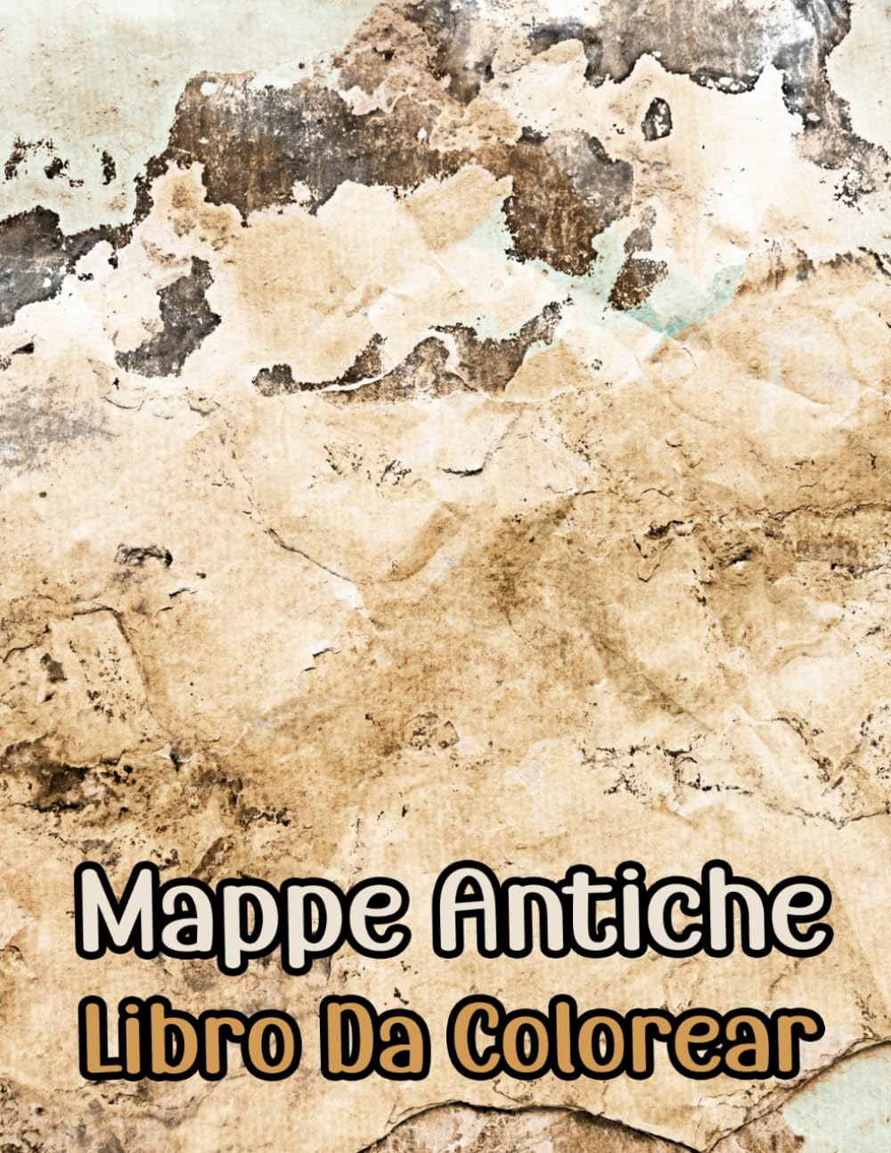 Mappe Antiche Libro Da Colorear: Vol 1 Sulla Cartografia Storica Esplorazione Del Mondo Medievale Stampe Geografia Pergamena Carta Coloniale. Disegni ... Anziani. Per Rilassante Alleviare Lo Stress
