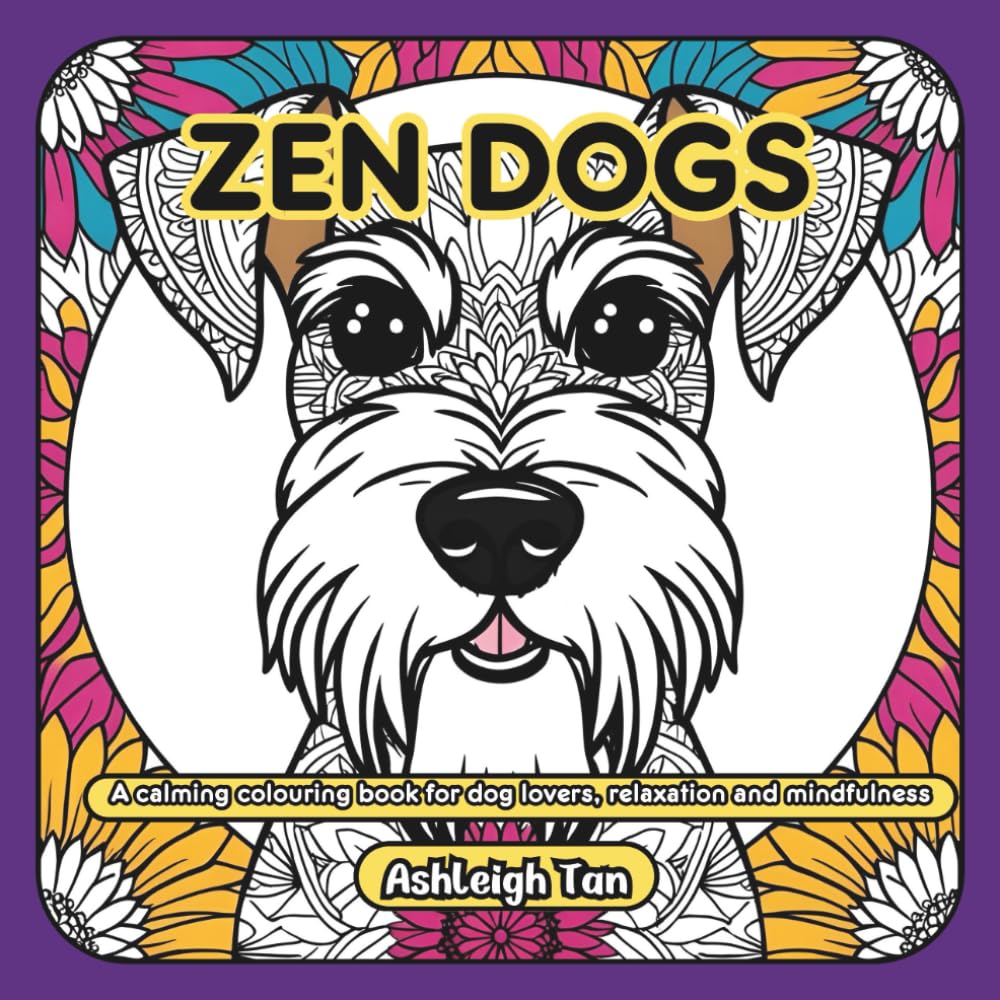 Zen Dogs: A calming colouring book for dog lovers, relaxation and mindfulness (Zen Creatures: Relax, Colour and Unwind Book Series)