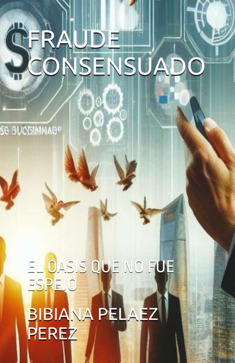 FRAUDE CONSENSUADO: EL OASIS QUE NO FUE ESPEJO