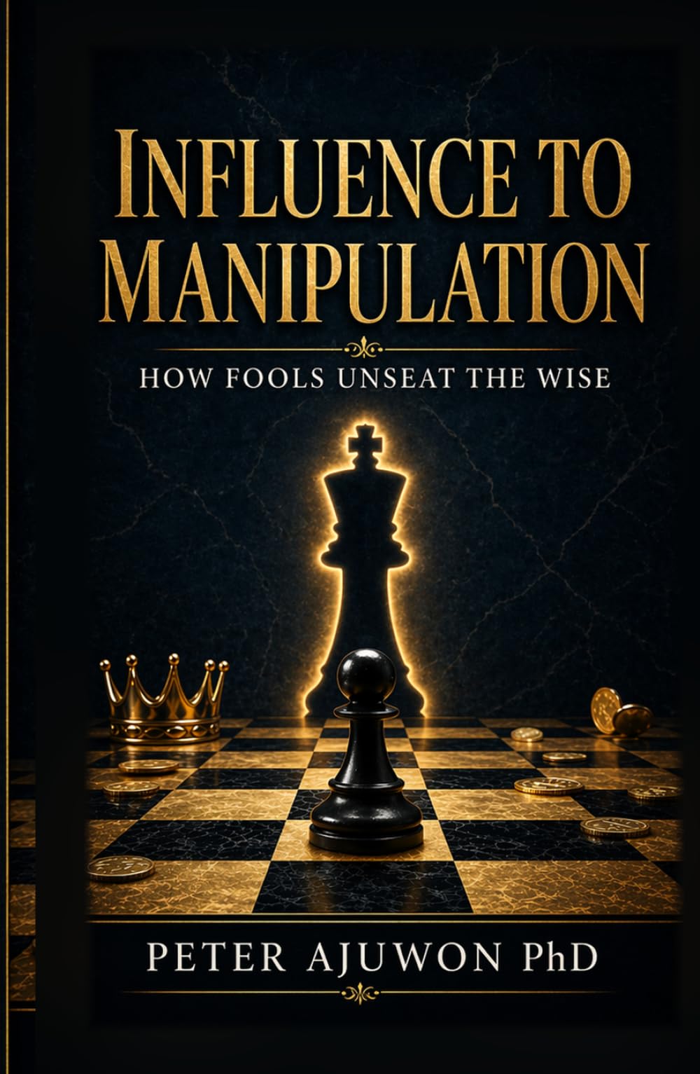 Influence to Manipulation: How Fools Unseat The Wise