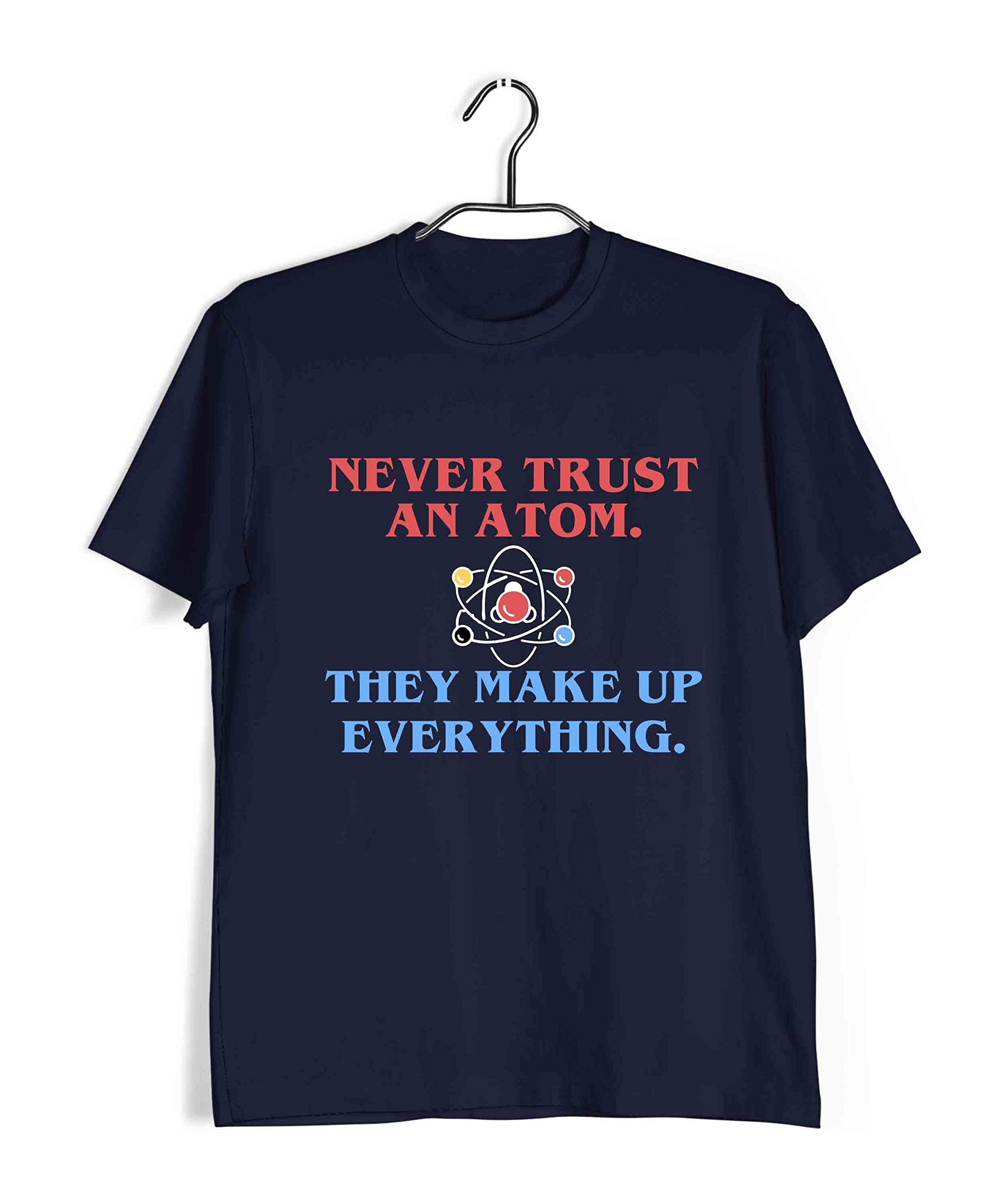 AaramkhorPhysics T-Shirt for Men | Never Trust an Atom | Geeky Nerd | Regular Fit for Men Sizes S to 4XL|