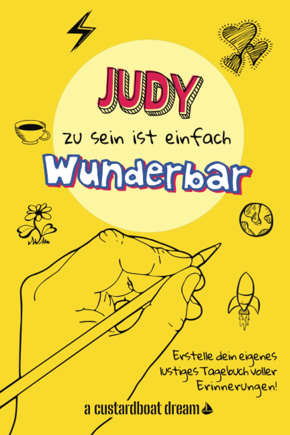 Judy zu sein ist einfach wunderbar: Ein personalisiertes (DIY) eigenes lustiges Tagebuch (German Edition)