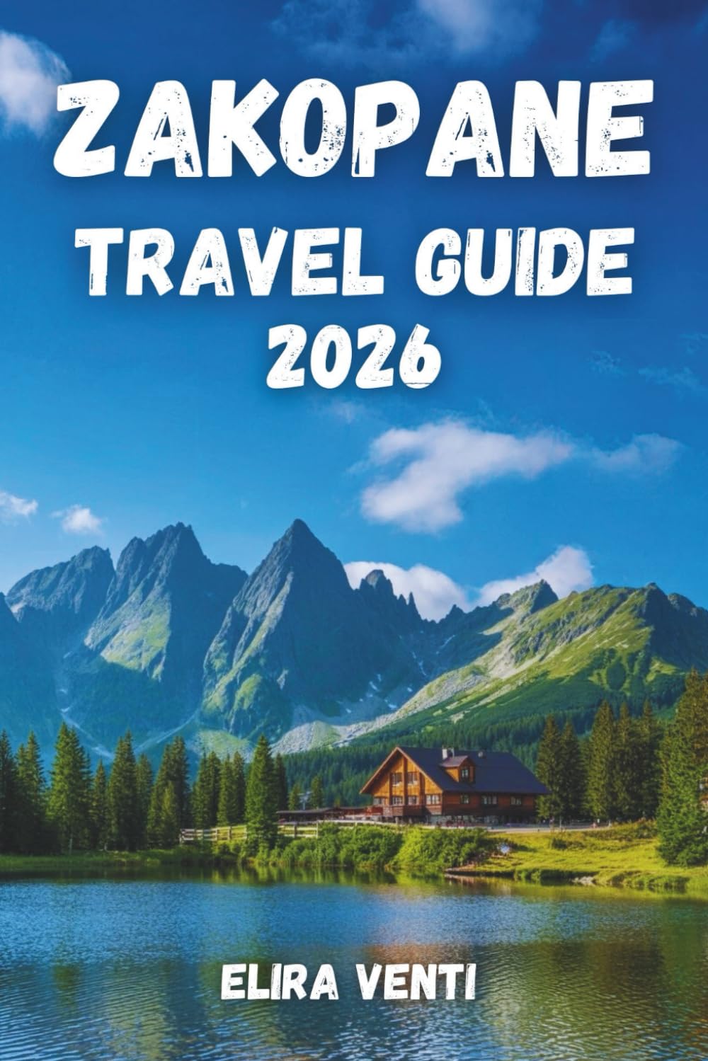 ZAKOPANE TRAVEL GUIDE 2026: The Complete Experience – Top Attractions, Hidden Gems, Local Food & Essential Travel Tips