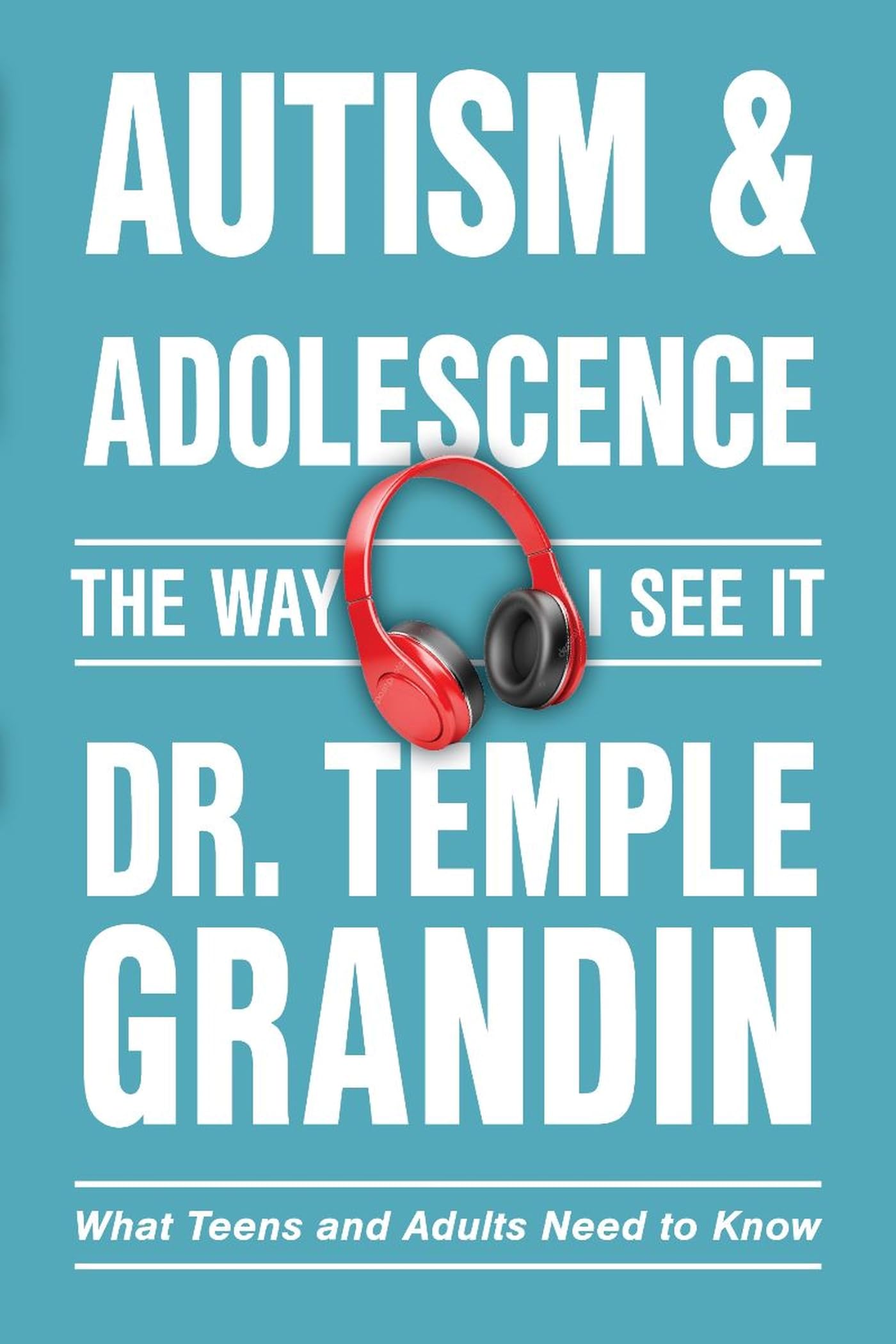 Autism & Adolescence–The Way I See It: What Teens and Adults Need to Know: 2