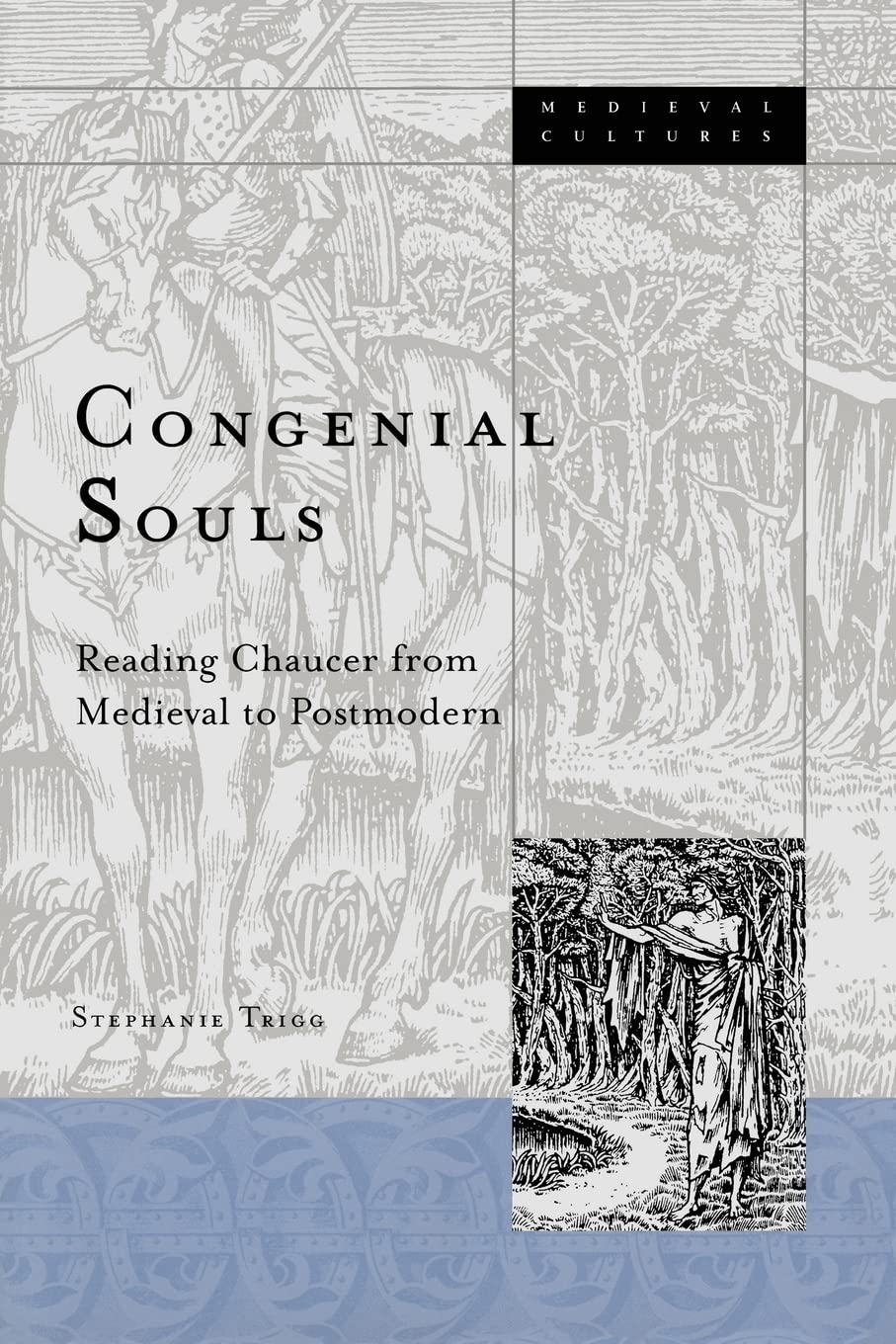 Congenial Souls: Reading Chaucer from Medieval to Postmodern Volume