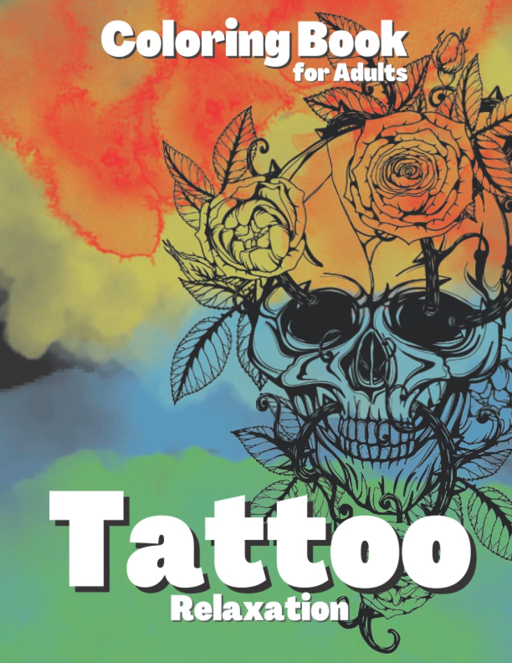 Tattoo Relaxation Coloring Book For Adults: Fun and Stress Relieving Designs for Teens and Adults to Color and Relax!