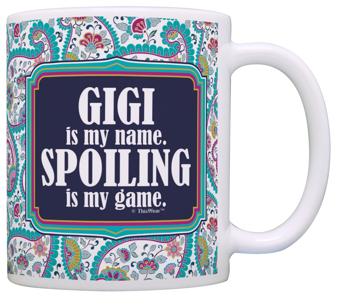 ThisWear Gigi Gift for Grandma Gigi is my Name Spoiling My Game Traditional 11oz Ceramic Coffee Mug with Handle