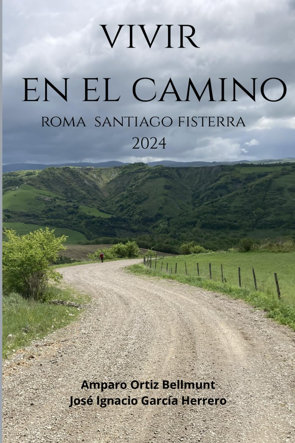 VIVIR EN EL CAMINO: Roma Santiago Fisterra 2024