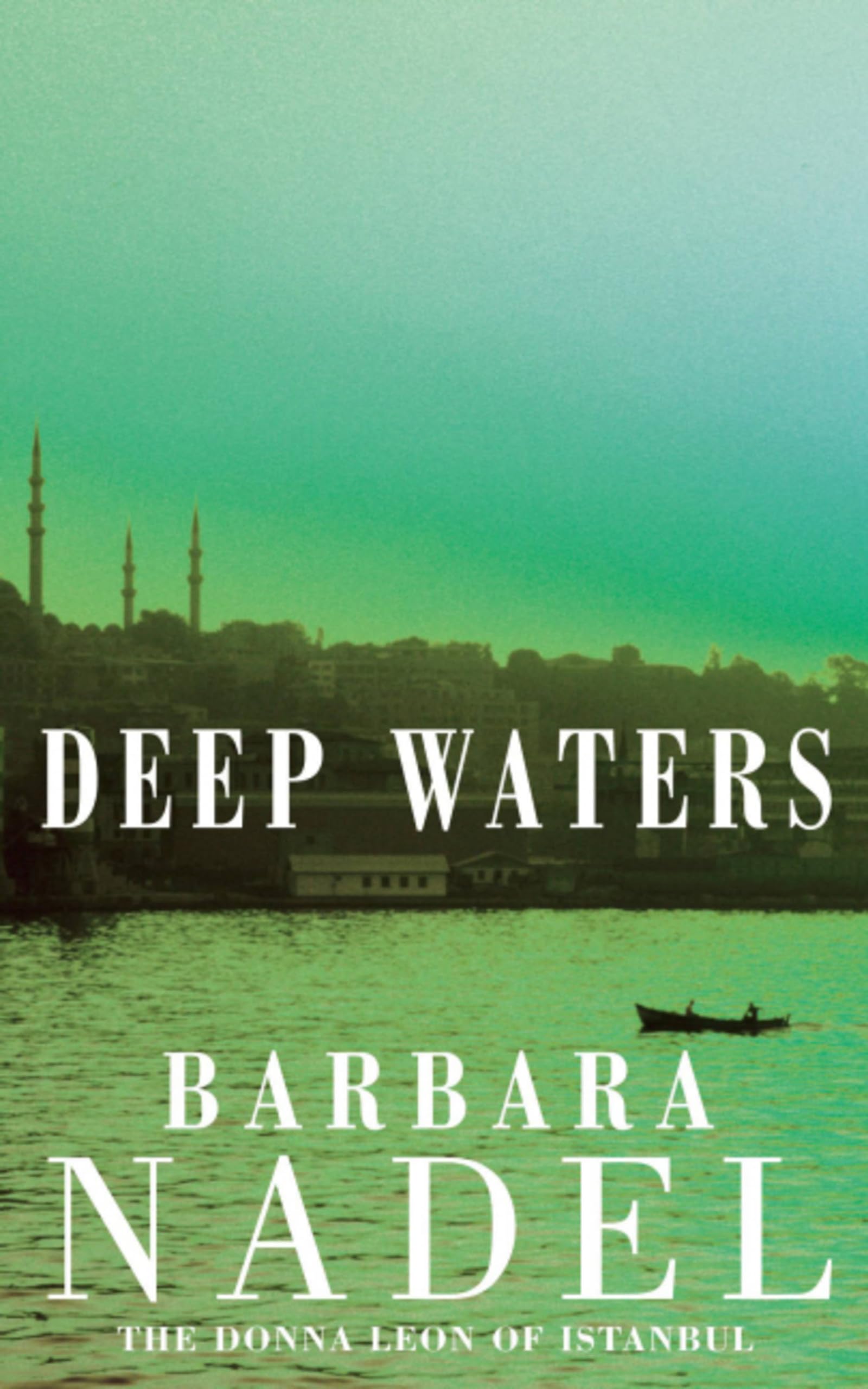 Deep Waters (Inspector Ikmen Mystery 4): Inspiration for THE TURKISH DETECTIVE, BBC Two's sensational new crime drama