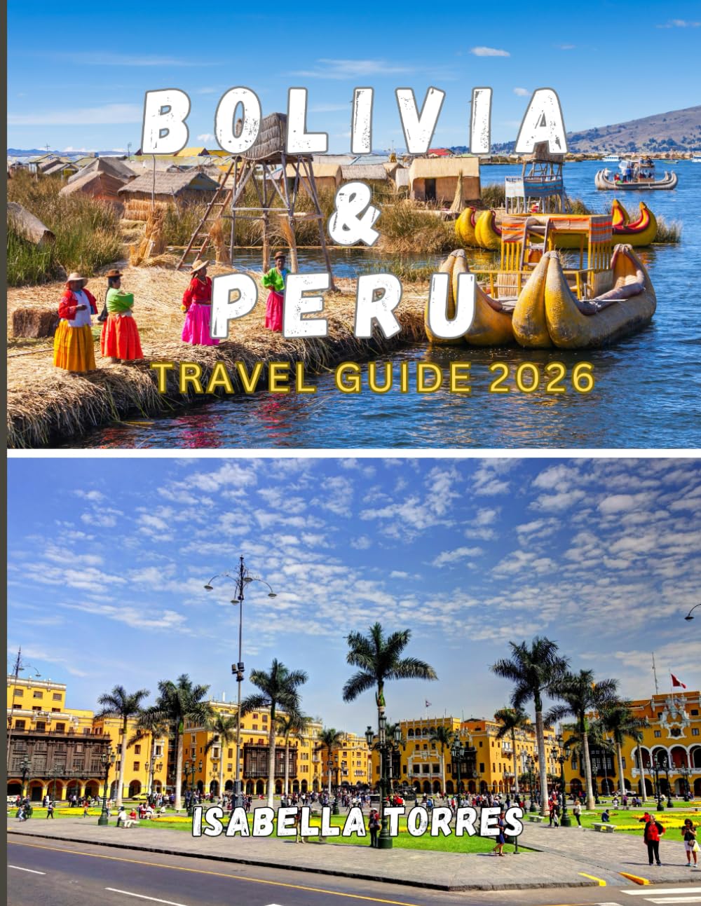 BOLIVIA & PERU TRAVEL GUIDE 2026
