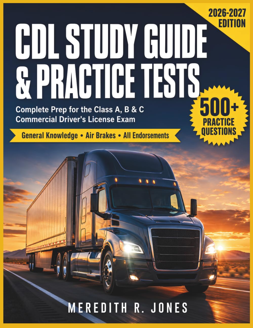 CDL STUDY GUIDE & PRACTICE TESTS: Complete Prep for the Class A, B & C Commercial Driver's License Exam