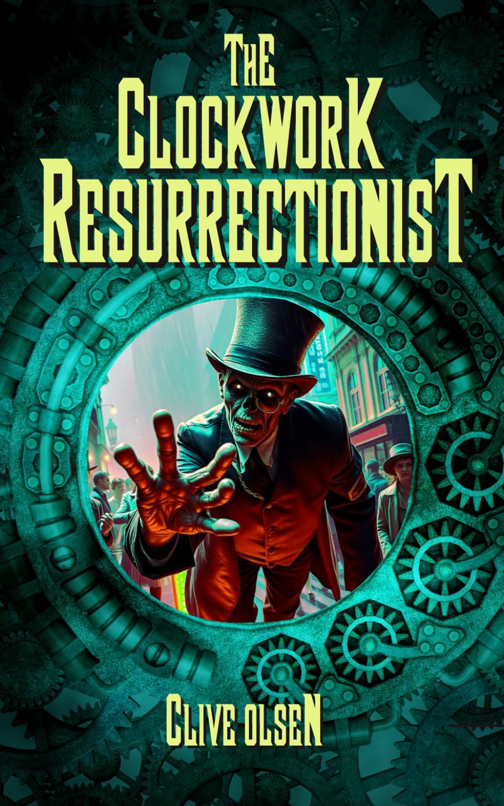 The Clockwork Resurrectionist: a Victorian steampunk zombie novel