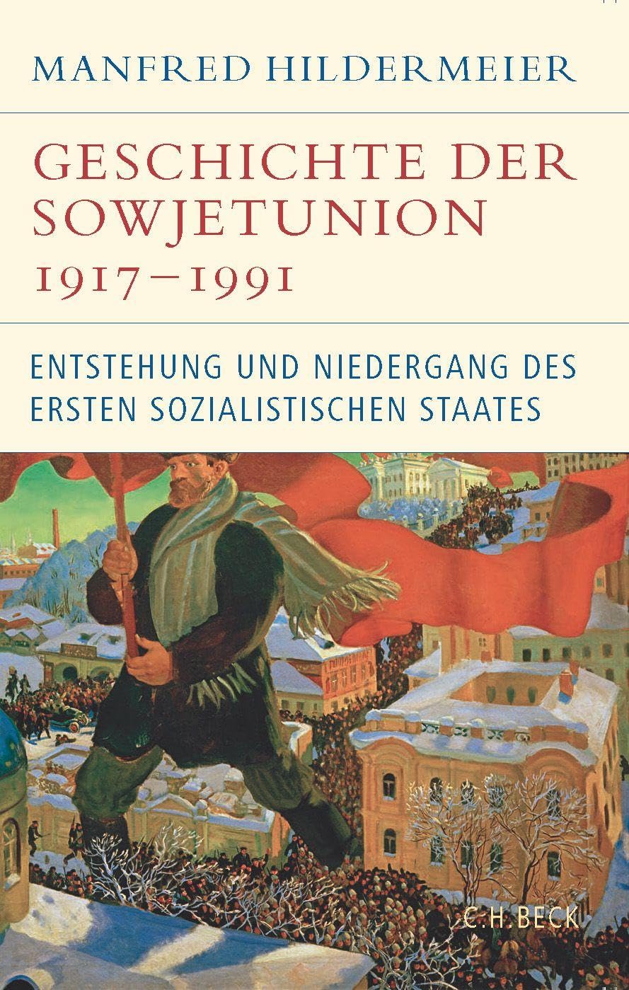 Geschichte der Sowjetunion 1917-1991: Entstehung und Niedergang des ersten sozialistischen Staates