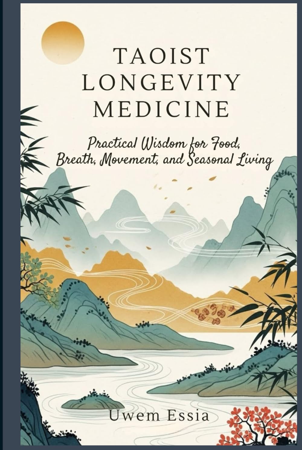 TAOIST LONGEVITY MEDICINE: Practical Wisdom for Food, Breath, Movement, and Seasonal Living (Personal Health, Recovery and Alternative Medicine)