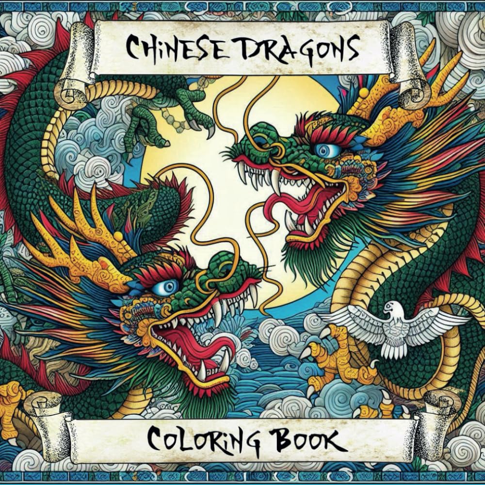 Chinese Dragons Coloring Book: A Journey Through Myth and Majesty. For Adults and Teens featuring ancient Chinese Dragons for Stress Relief