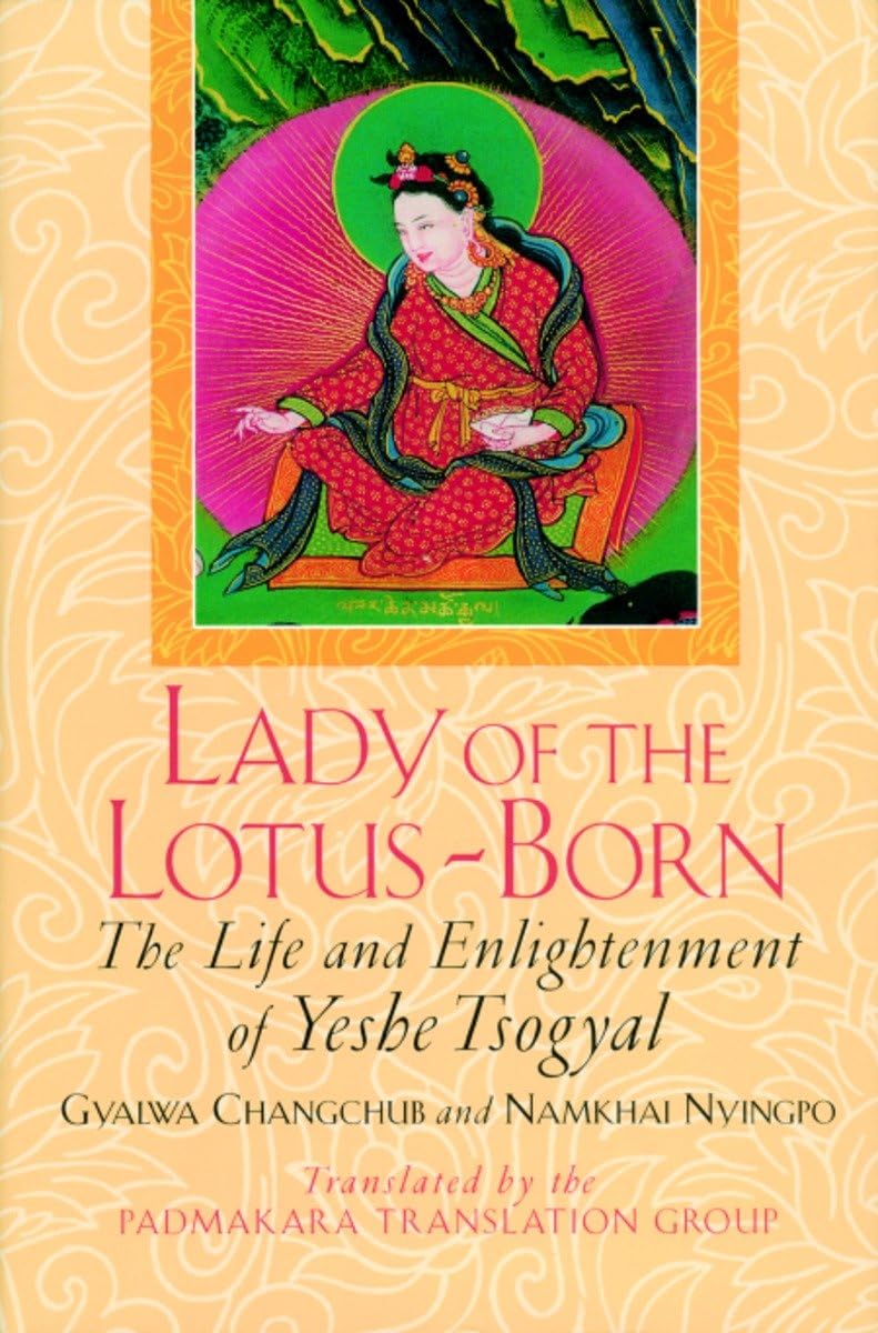 Lady of the Lotus-born: The Life and Enlightenment of Yeshe Tsogyal