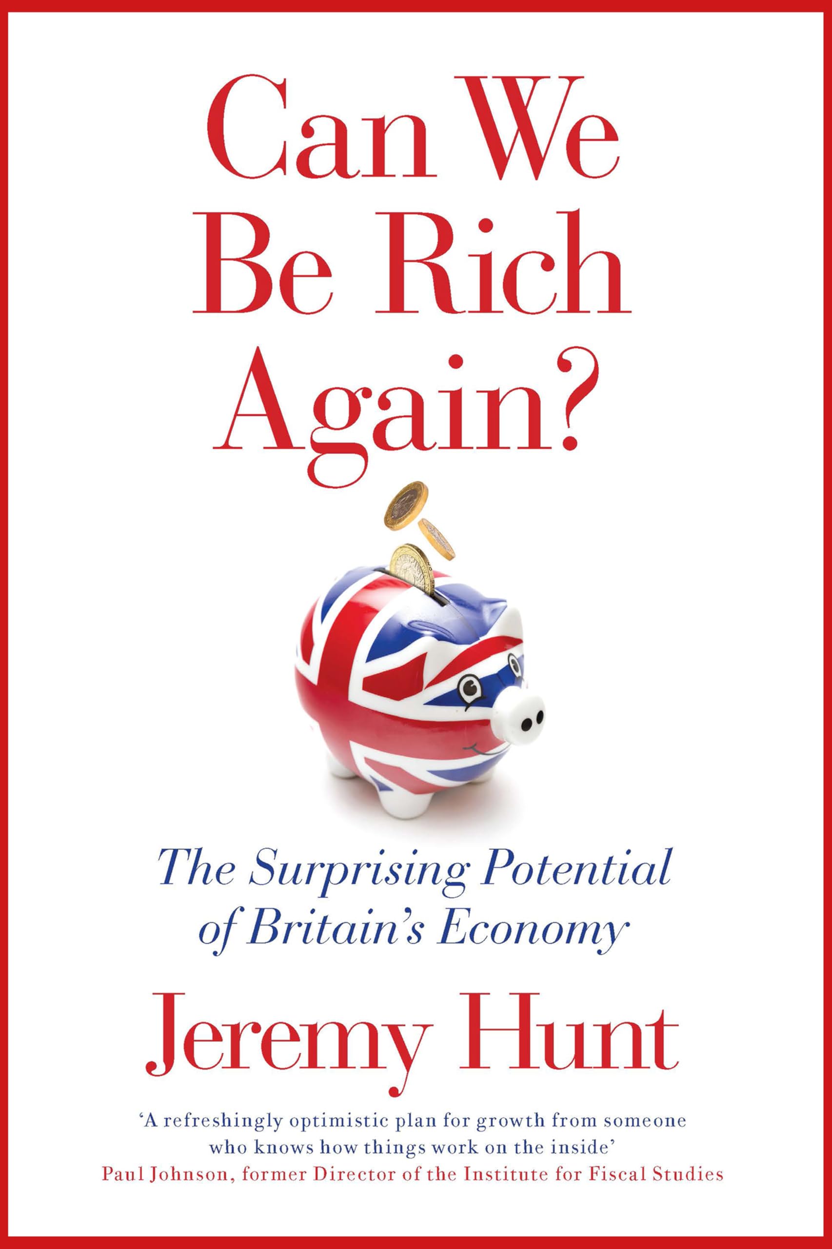 Can We Be Rich Again? by Jeremy Hunt - 9781800756878