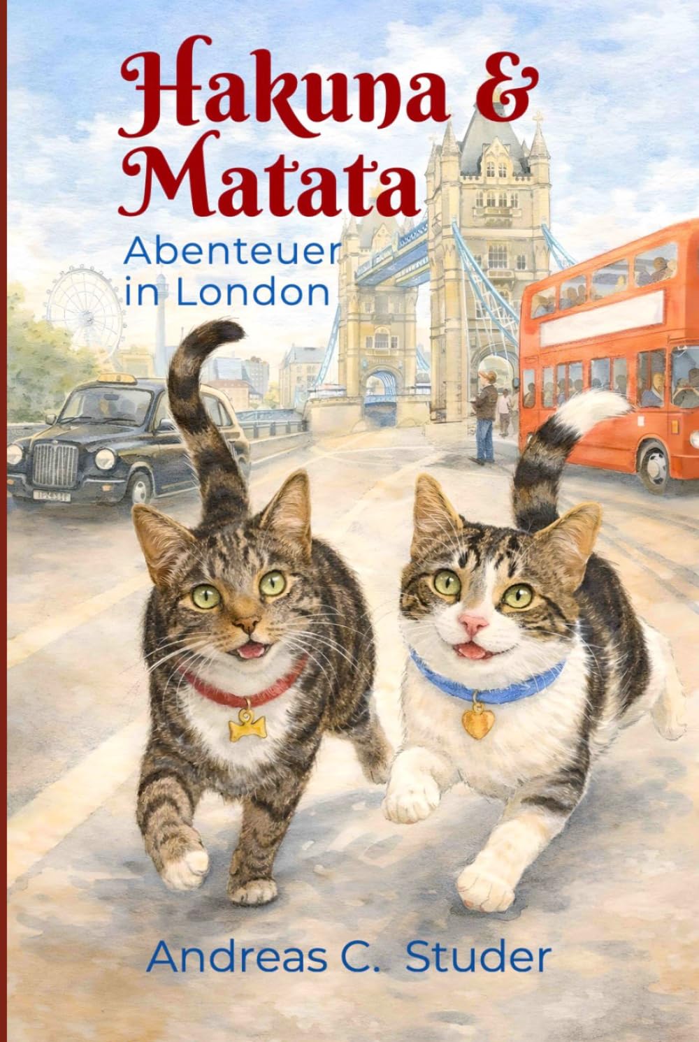 Hakuna & Matata – Abenteuer in London: Ein herzerwärmendes Katzenabenteuer für Kinder von 7 - 11 Jahren