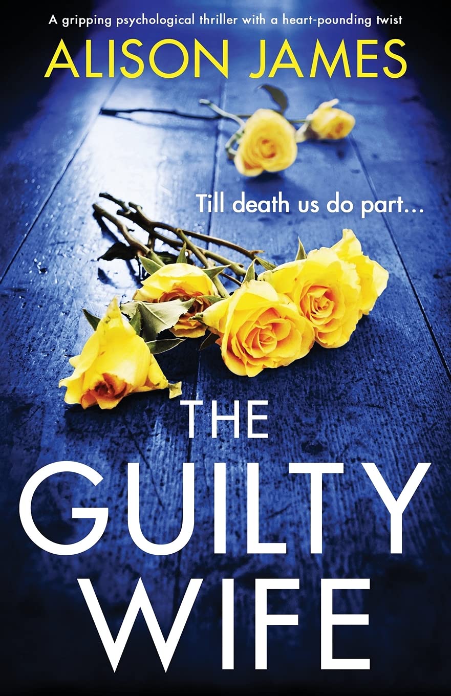 Alison James - The Guilty Wife - Psychological Thriller Paperback Book