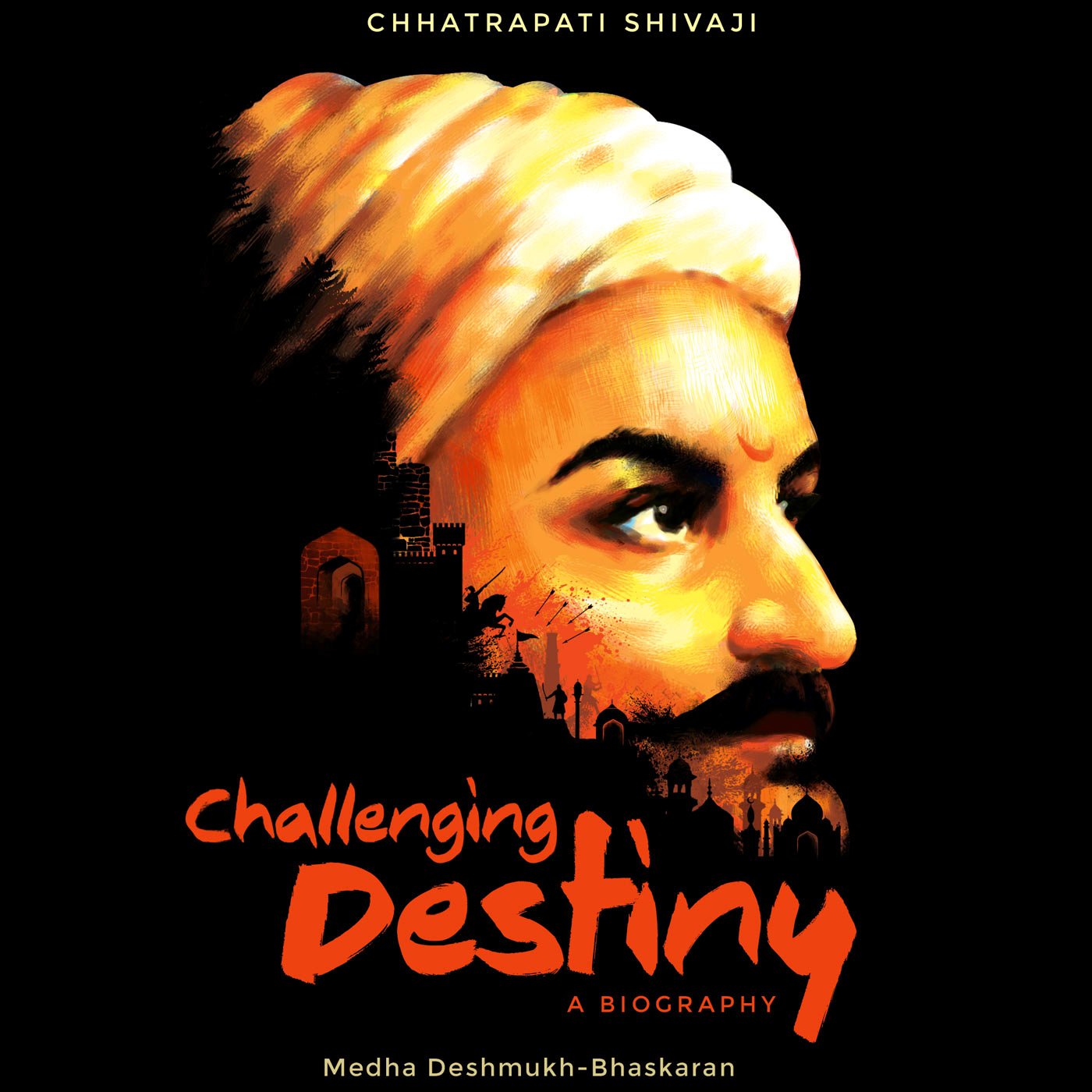 A Biography of Chhatrapati Shivaji