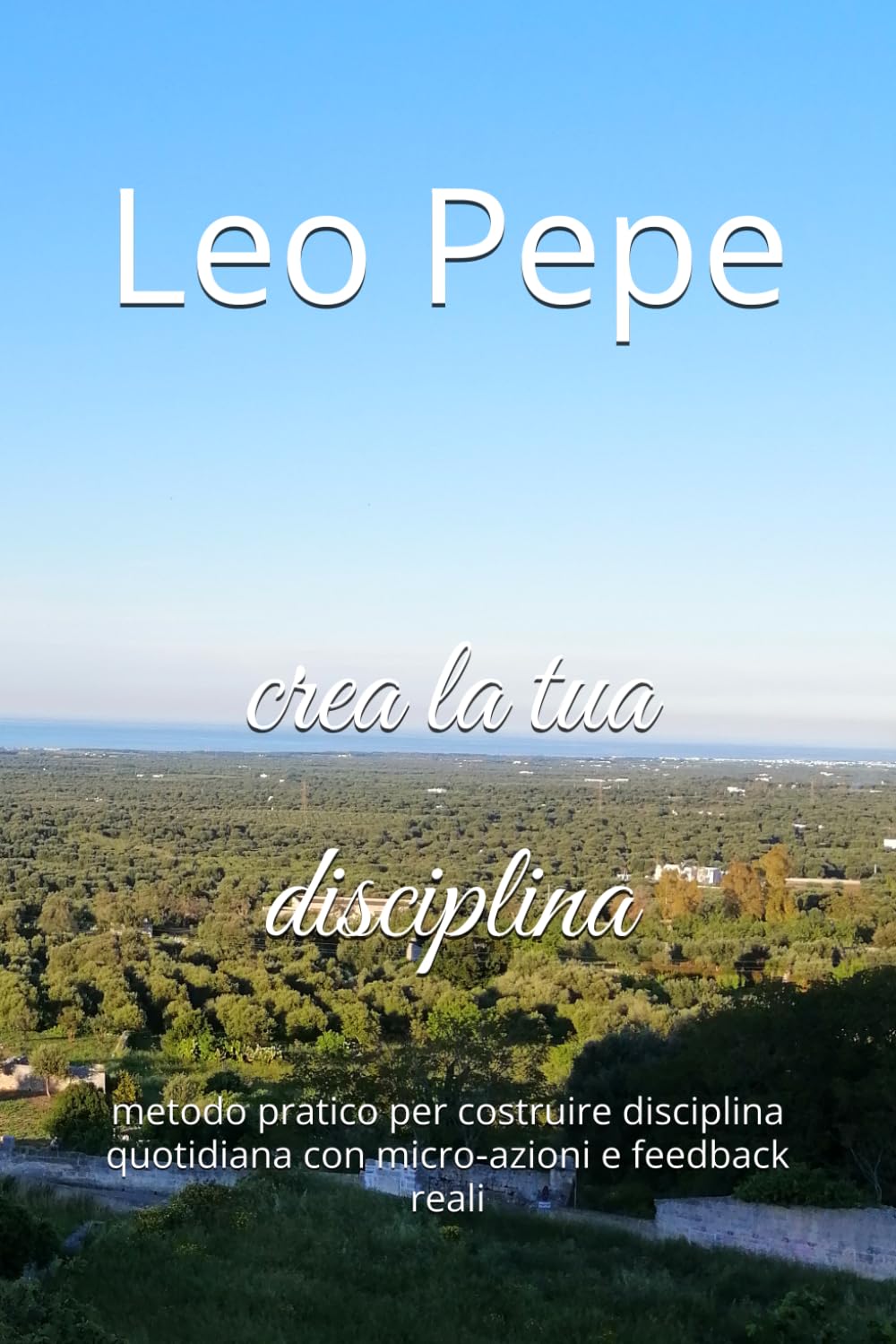 crea la tua disciplina: metodo pratico per costruire disciplina quotidiana con micro‑azioni e feedback reali