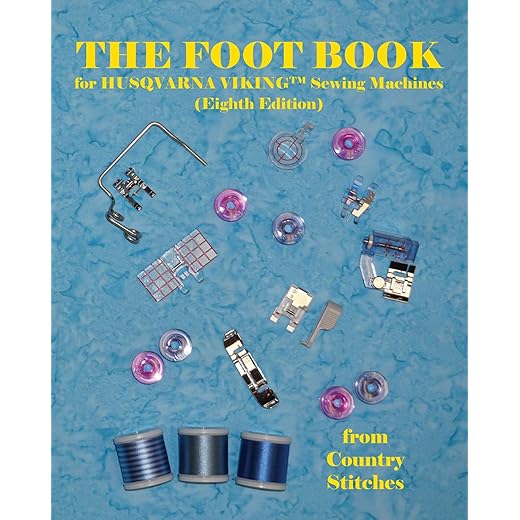 The Foot Book for Husqvarna Viking Sewing Machines (Eighth Edition) from Country Stitches
