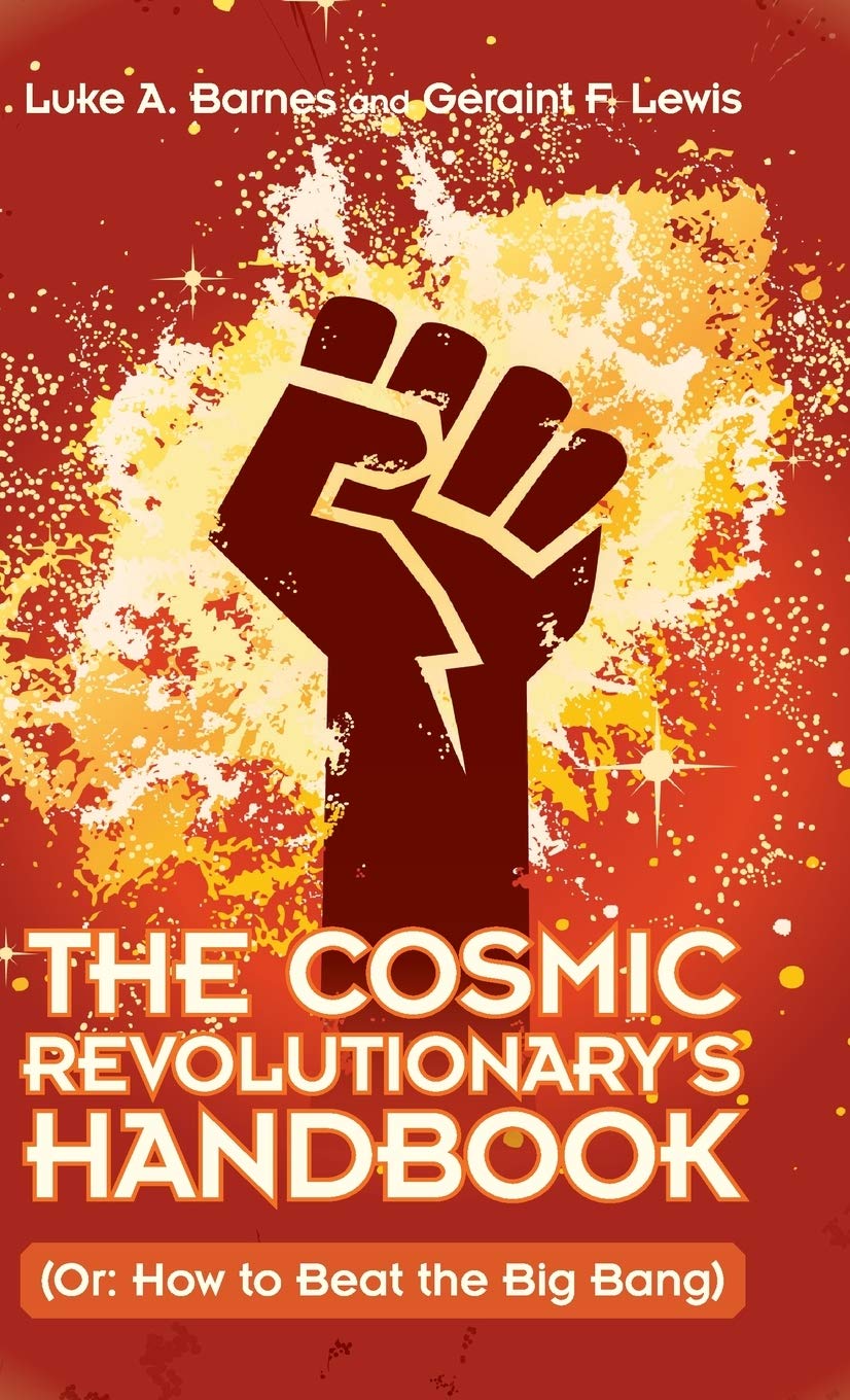 The Cosmic Revolutionary's Handbook: (Or: How to Beat the Big Bang) cover