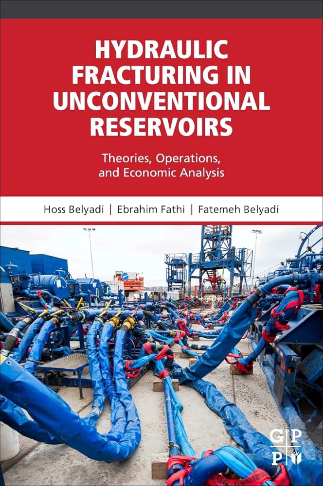 Hydraulic Fracturing in Unconventional Reservoirs: Theories Hydraulic Fracturing in Unconventional Reservoirs: Theories