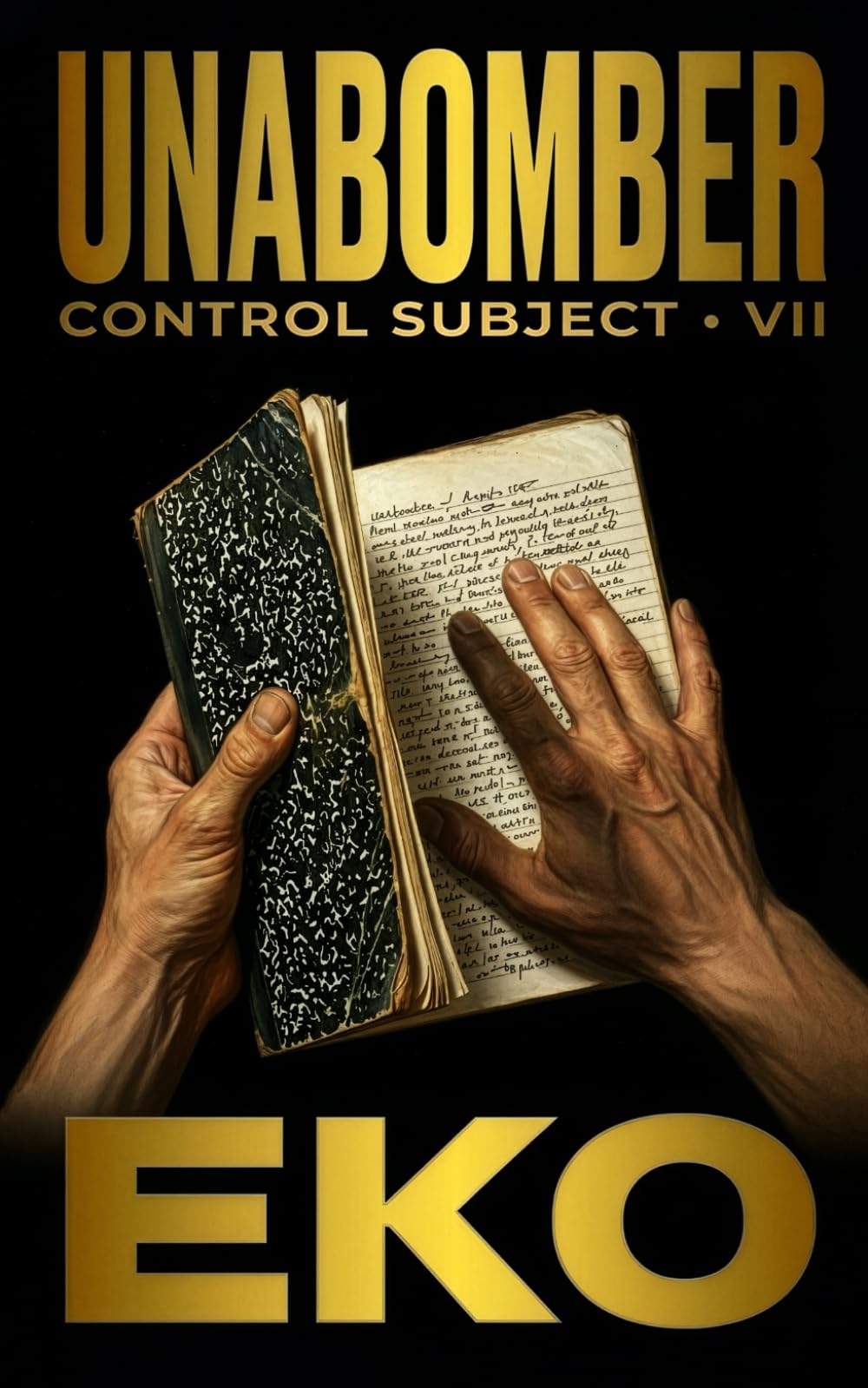 Unabomber: Control Subject (Unsealed Archives)