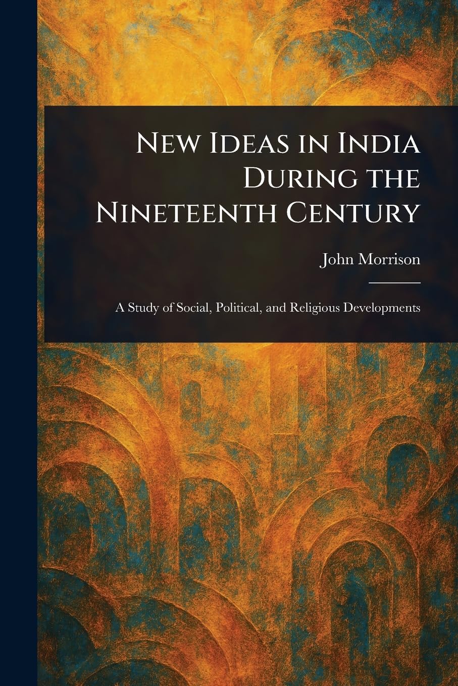 New Ideas in India During the Nineteenth Century