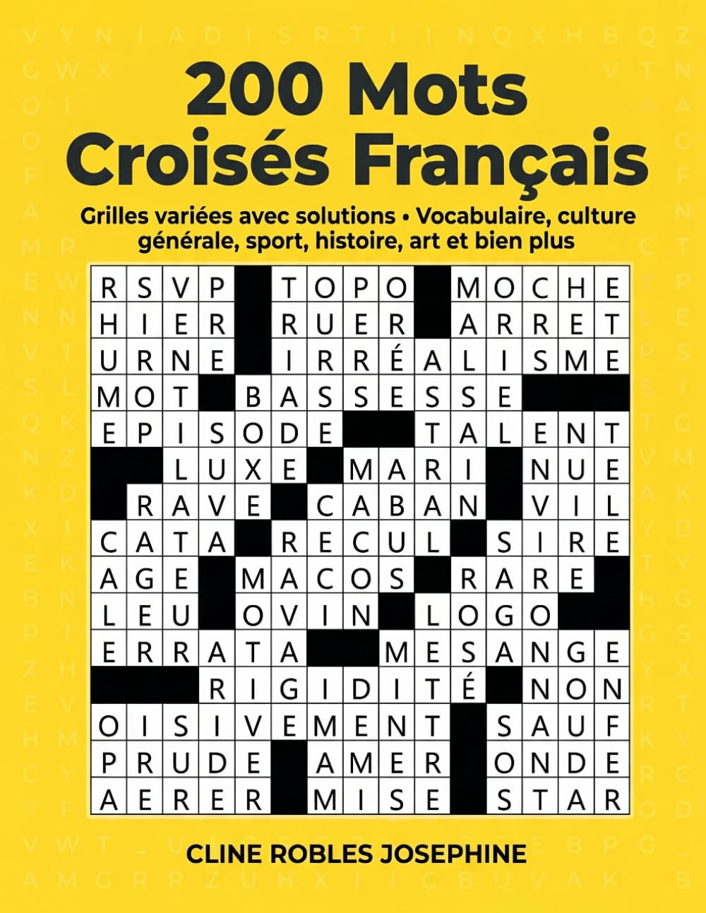 200 Mots Croisés Français: 200 Grilles variées avec solutions • Vocabulaire, culture générale, sport, histoire, art et bien plus