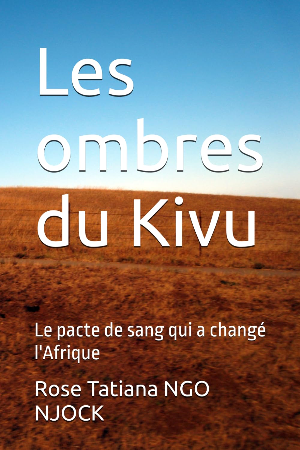 Les ombres du Kivu: Le pacte de sang qui a changé l'Afrique
