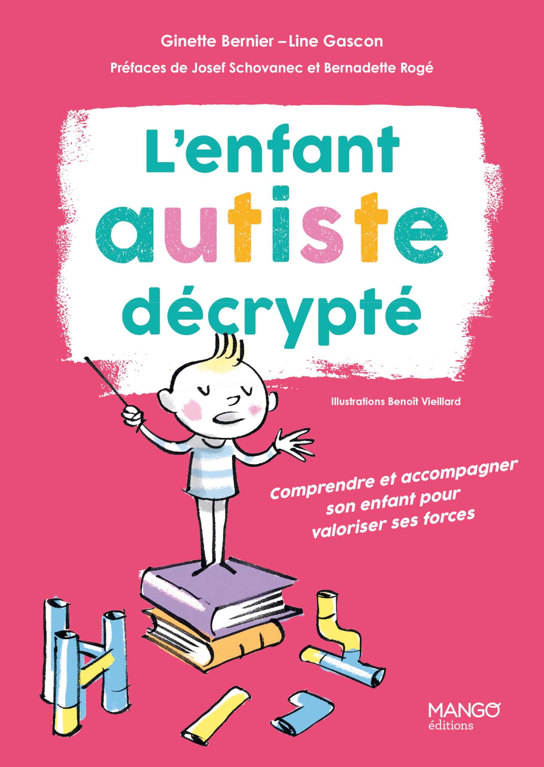 L'enfant autiste décrypté: Comprendre et accompagner son enfant pour valoriser ses forces