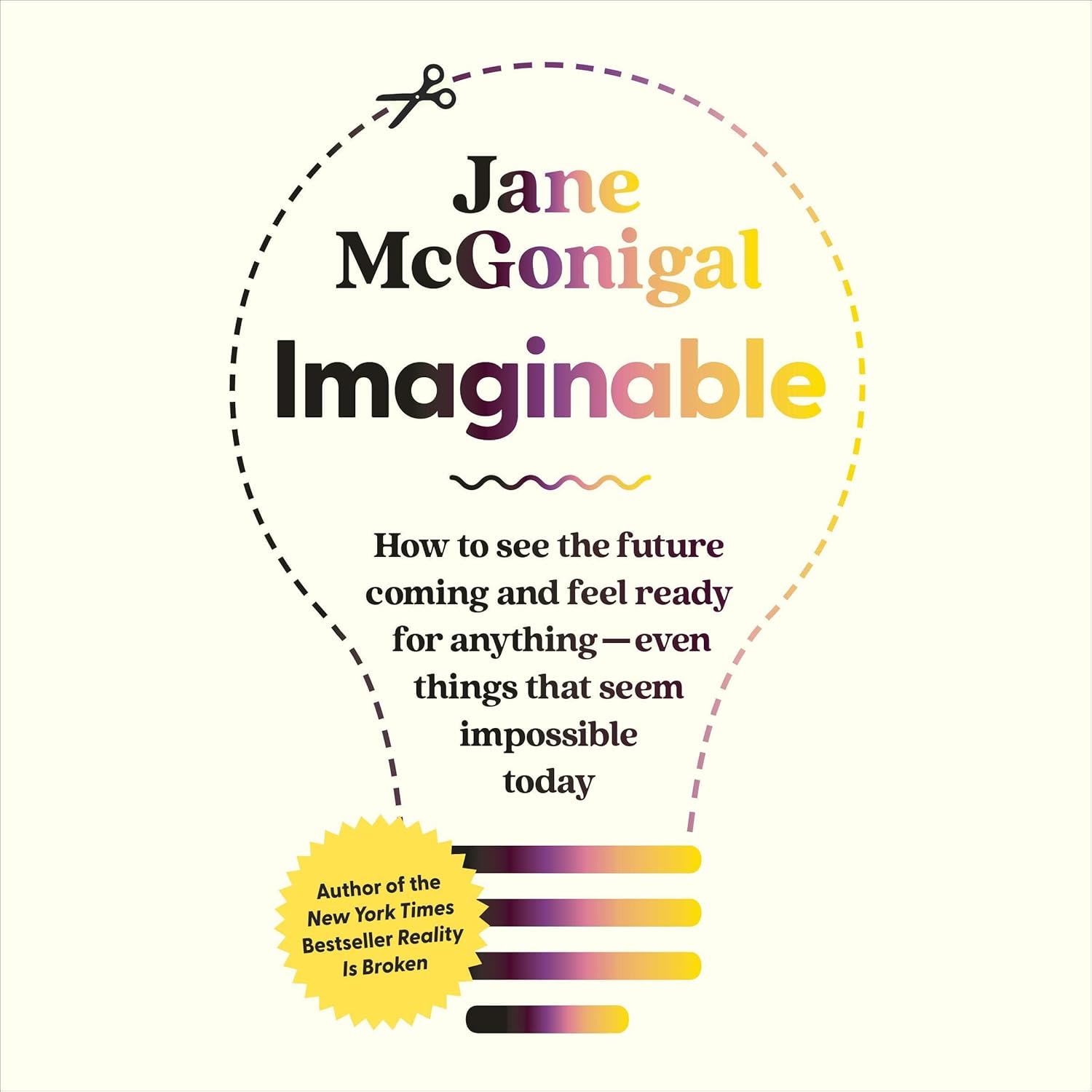 Imaginable: How to See the Future Coming and Feel Ready for Anything - Even Things That Seem Impossible Today