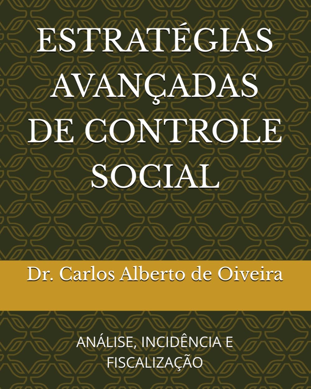 ESTRATÉGIAS AVANÇADAS DE CONTROLE SOCIAL: ANÁLISE, INCIDÊNCIA E FISCALIZAÇÃO
