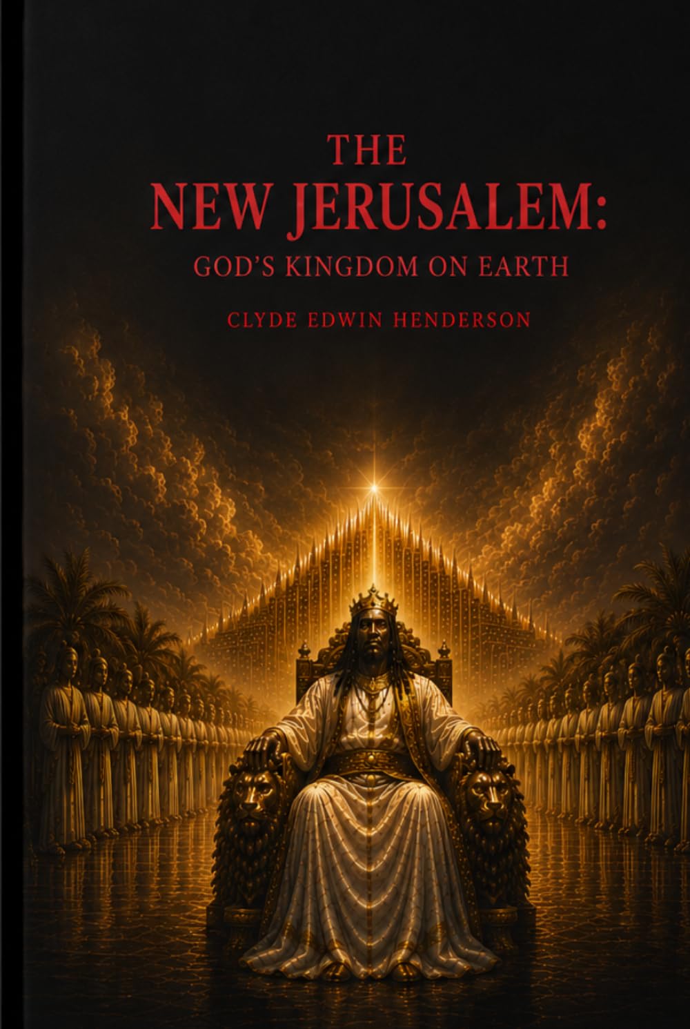 The New Jerusalem: God’s Kingdom on Earth