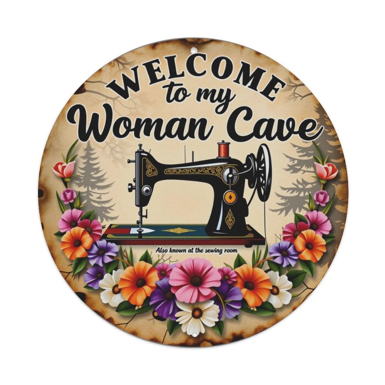 Welcome To My Woman Cave Sewing Floral Round Sign Aluminium Sign 20x20cm