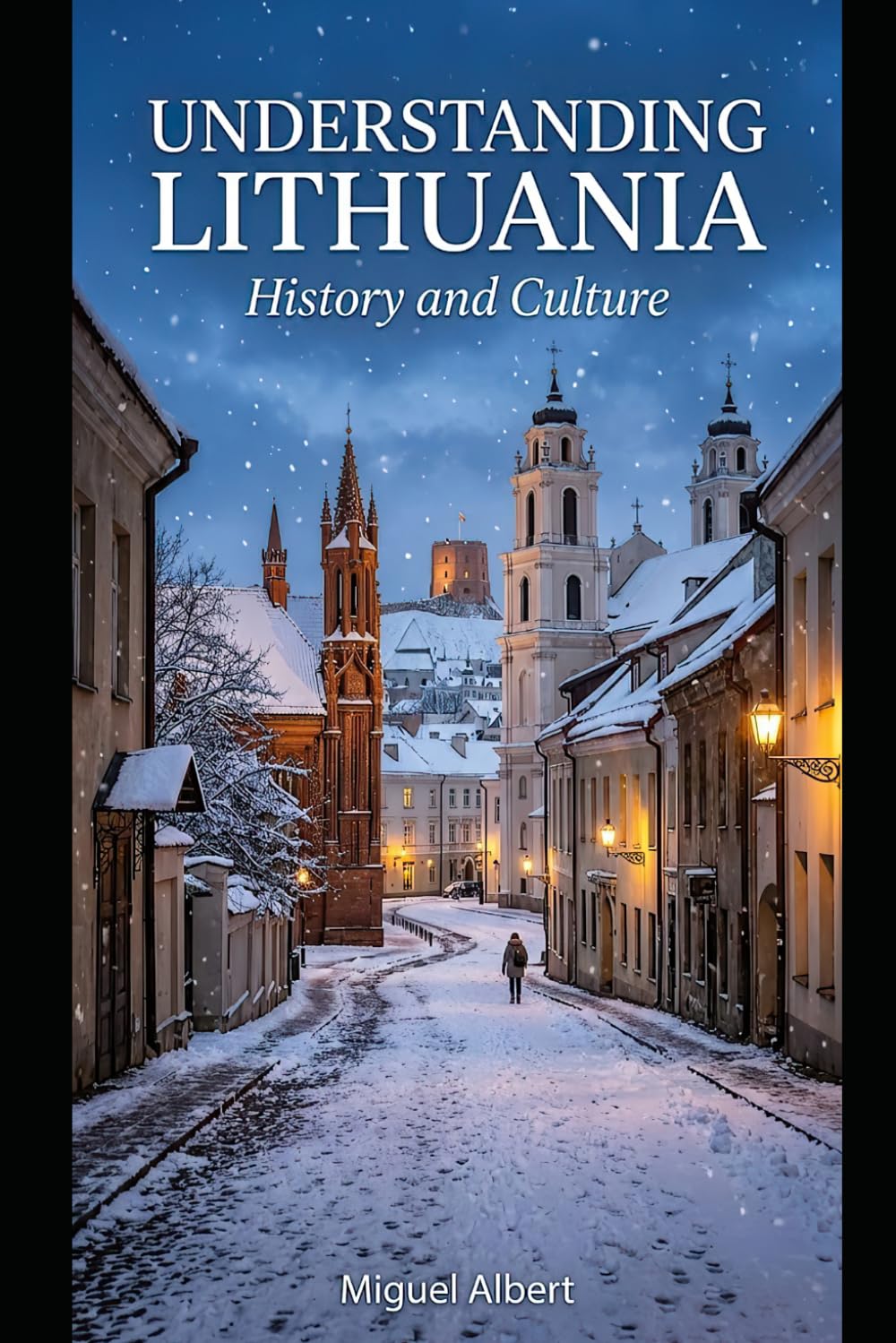 Understanding Lithuania: History and Culture