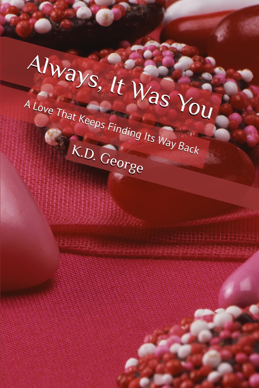 Always, It Was You: A Love That Keeps Finding Its Way Back