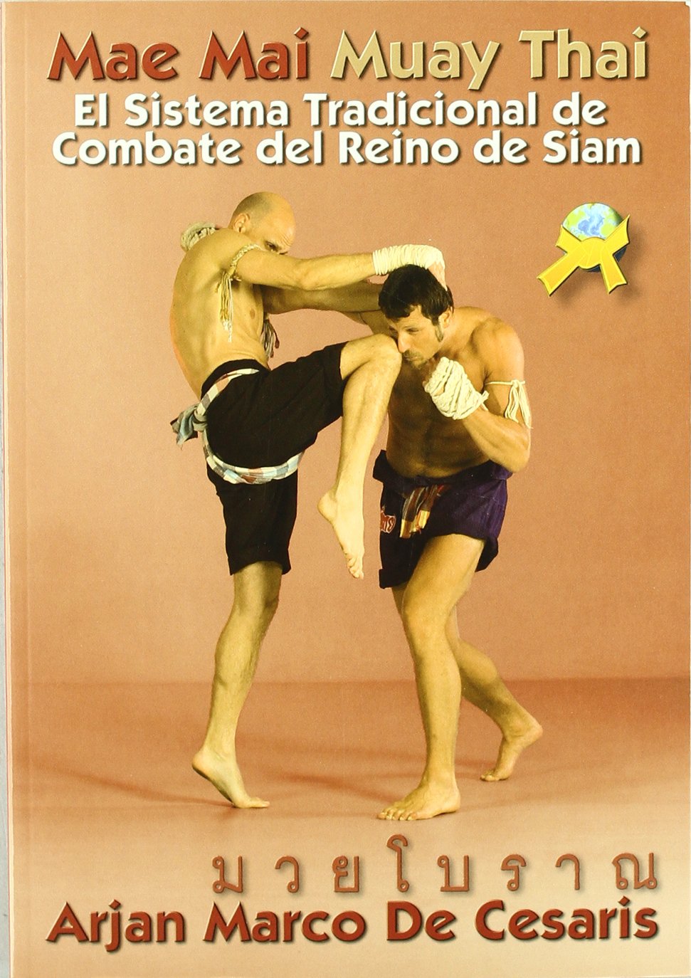 MAE MAI MUAY THAI EL SISTEMA TRADICIONAL DE COMBATE DEL REINO DE SIAM