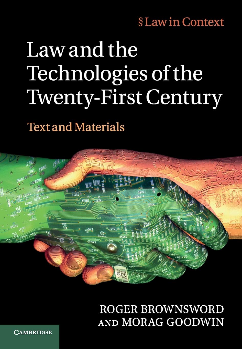 Law and the Technologies of the Twenty-First Century: Text and Materials (Law in Context)