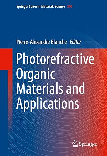 Photorefractive Organic Materials and Applications (Springer Series in Materials Science Book 240)